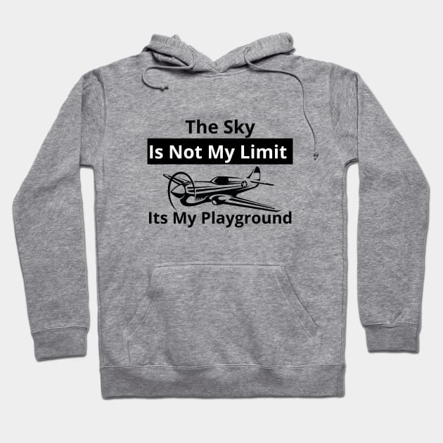 The Sky Is Not My Limit Its My Playground Hoodie by bymetrend